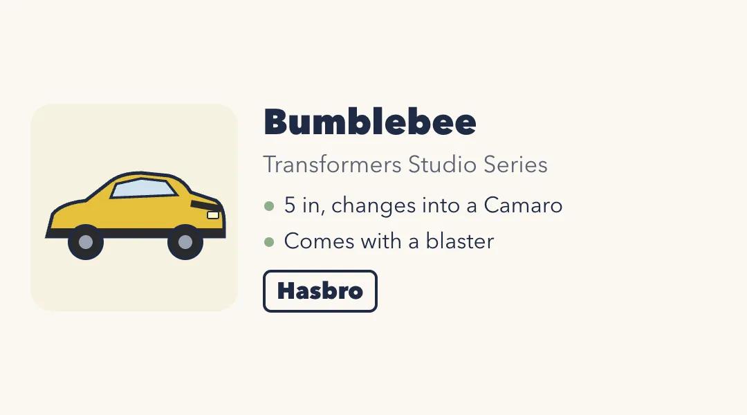 Card: a drawing of a yellow sports car with black trim. Bumblebee, Transformers Studio Series. 5 inches, changes into a Camaro; comes with a blaster. Hasbro.